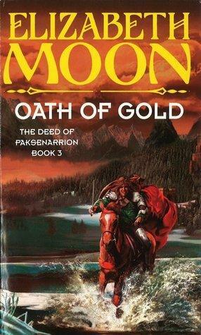 Oath Of Gold by Elizabeth Moon, Elizabeth Moon