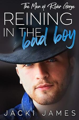 Reining in the Bad Boy by Jacki James