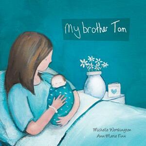 My Brother Tom by Michelle Worthington
