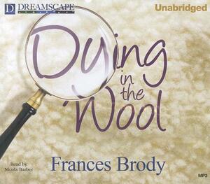 Dying in the Wool by Frances Brody