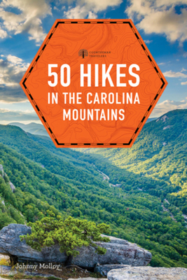 50 Hikes in the Carolina Mountains by Johnny Molloy