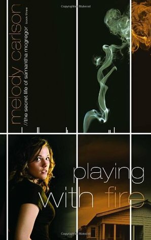 Playing with Fire by Melody Carlson