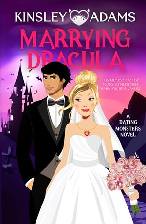 Marrying Dracula by Kinsley Adams