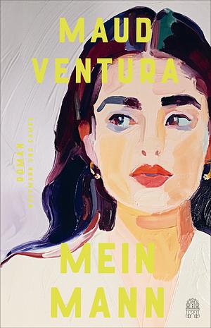 Mein Mann: Roman by Maud Ventura