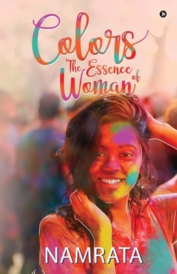 Colors: The Essence of Woman by Namrata