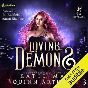 Loving Demons by Quinn Arthurs, Katie May