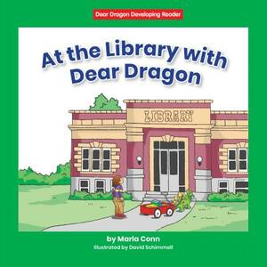 At the Library with Dear Dragon by Marla Conn