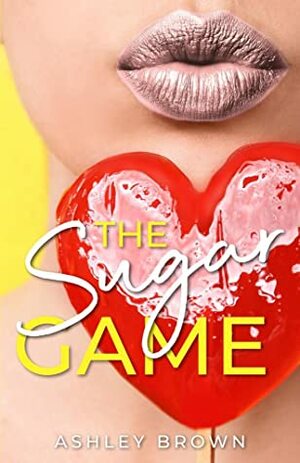 The Sugar Game by Ashley Brown