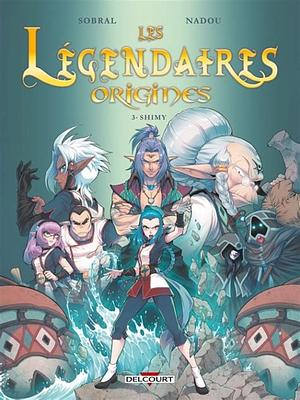 Les Legendaires - Origines T4 - Shimy by Patrick Sobral, Nadou