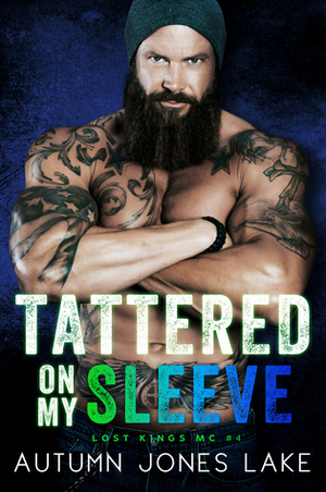 Tattered on My Sleeve by Autumn Jones Lake