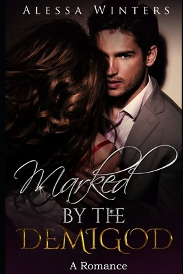 Marked by the Demigod by Alessa Winters