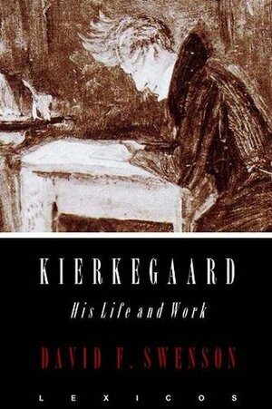 Kierkegaard: His Life and Work (Lexicos Lives in Brief) by David F. Swenson