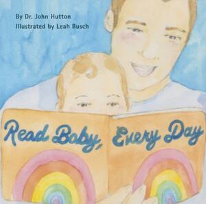 Read Baby, Every Day by John Hutton