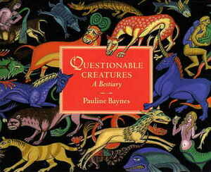 Questionable Creatures: A Bestiary by Pauline Baynes