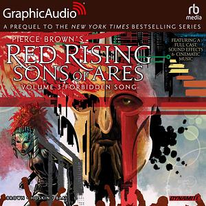 Pierce Brown's Red Rising: Sons of Ares, Vol. 3: Forbidden Song by Kewber Baal, Rik Hoskin, Pierce Brown
