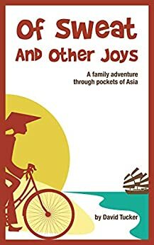 Of sweat and other joys by David Tucker