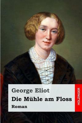 Die Mühle am Floss by George Eliot