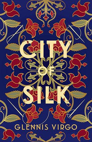 City of Silk by Glennis Virgo, Glennis Virgo