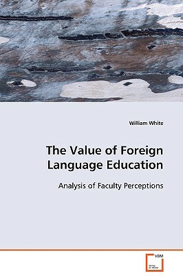 The Value of Foreign Language Education by William White