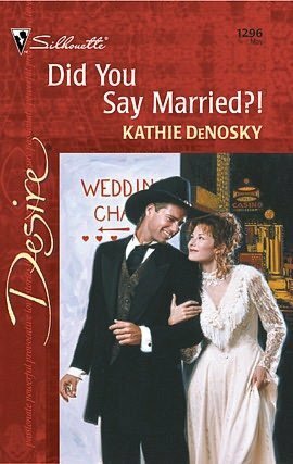 Did You Say Married?! by Kathie DeNosky