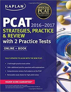 Kaplan PCAT 2016-2017 Strategies, Practice, and Review with 2 Practice Tests: Online + Book by Kaplan Test Prep