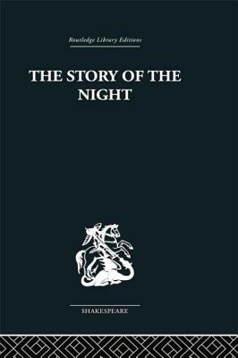 The Story of the Night: Studies in Shakespeare's Major Tragedies by John Holloway