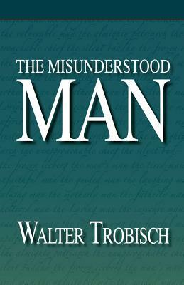 The Misunderstood Man by Walter Trobisch