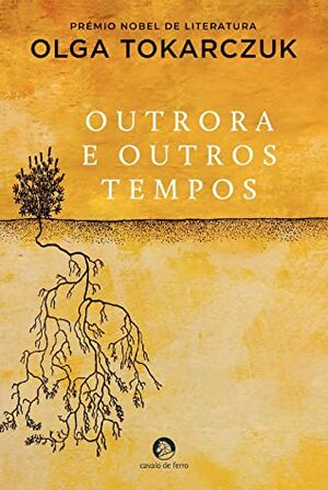 Outrora e Outros Tempos by Olga Tokarczuk, Teresa Fernandes Swiatkiewicz