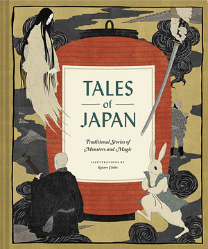 Tales of Japan: Traditional Stories of Monsters and Magic by Chronicle Books