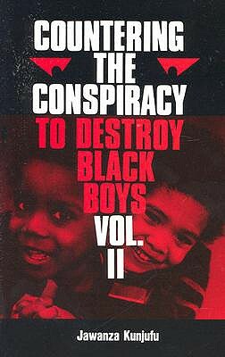 Countering the Conspiracy to Destroy Black Boys Vol. II, Volume 2 by Jawanza Kunjufu
