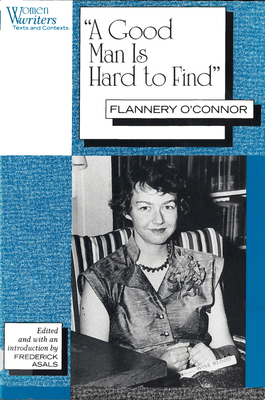 A Good Man is Hard to Find: Flannery O'Connor by Flannery O'Connor