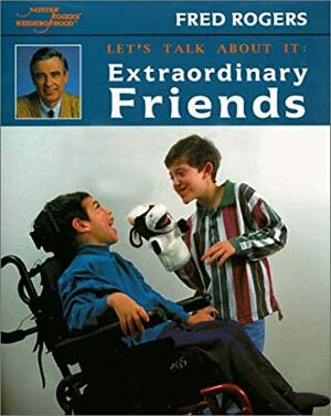 Let's Talk about It: Extraordinary Friends by Jim Judkis, Fred Rogers