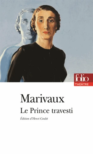 Le Prince travesti - ou L'Illustre Aventurier by Marivaux