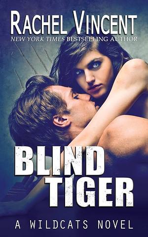Blind Tiger by Rachel Vincent