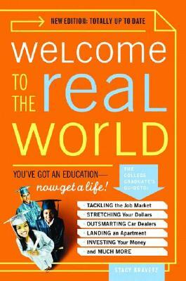 Welcome to the Real World: You Got an Education, Now Get a Life! by Stacy Kravetz