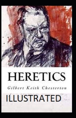 Heretics Illustrated by G.K. Chesterton