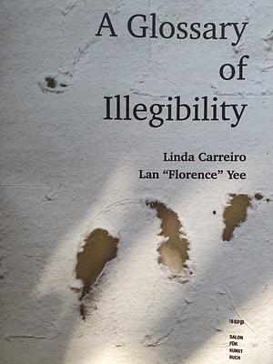 A Glossary of Illegibility by Linda Carreiro