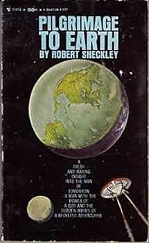 Pilgrimage to Earth by Robert Sheckley