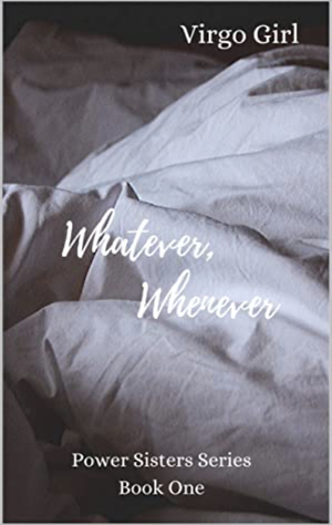 Whatever, Whenever by Virgo Girl