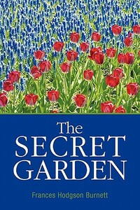 The Secret Garden by Frances Hodgson Burnett