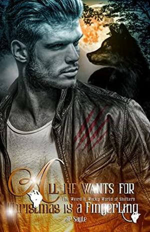  All He Wants For Christmas is a Fingerling: A Paranormal MM Wolf-Shifter Romance with a Twist (The Weird & Wacky World of Shifters) by JP Sayle