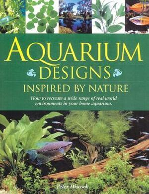 Aquarium Designs Inspired by Nature by Peter Hiscock