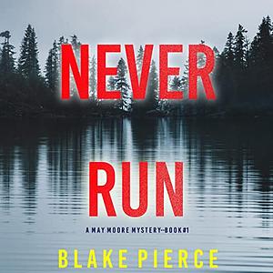 Never Run by Blake Pierce
