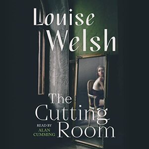 The Cutting Room by Louise Welsh