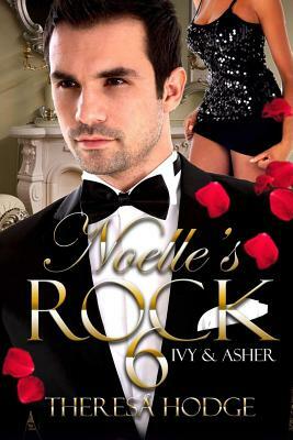 Noelle's Rock 6: Ivy & Asher by Theresa Hodge