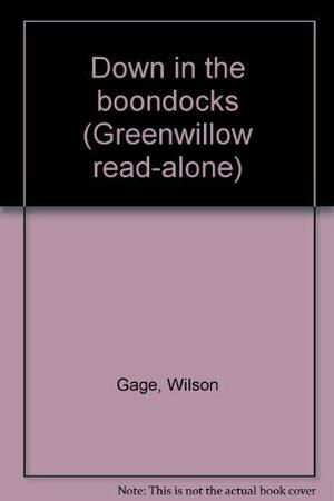 Down in the Boondocks by Wilson Gage