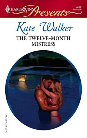 The Twelve-Month Mistress by Kate Walker