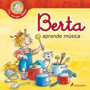 Berta Aprende Musica by Liane Schneider