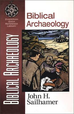 Biblical Archaeology by John H. Sailhamer