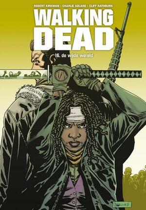 De wijde wereld by Robert Kirkman, Charlie Adlard